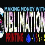 making money with sublimation printing 500x700
