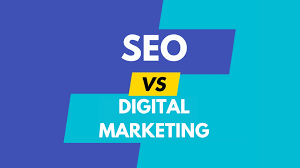 SEO SERVICES Vs DIGITAL MARKETING
