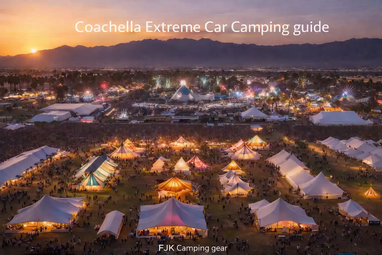 Aerial night view of Coachella festival camping area with illuminated tents, crowds, and desert mountains at sunset showcasing large-scale car camping setup