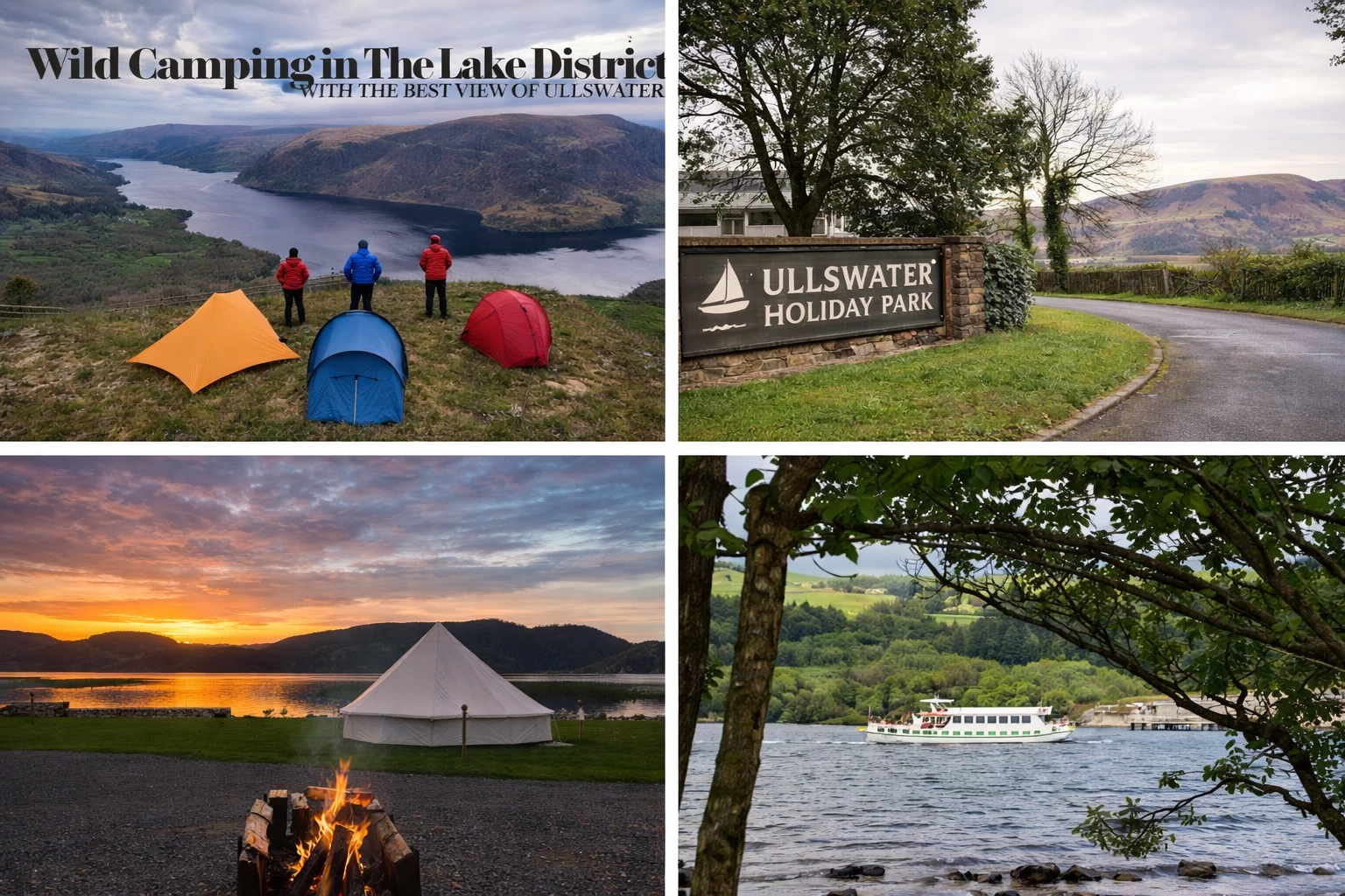 Collage showing wild camping above Ullswater, Ullswater Holiday Park entrance, lakeside bell tent with campfire at sunset, and boat cruising on Ullswater in the Lake District UK